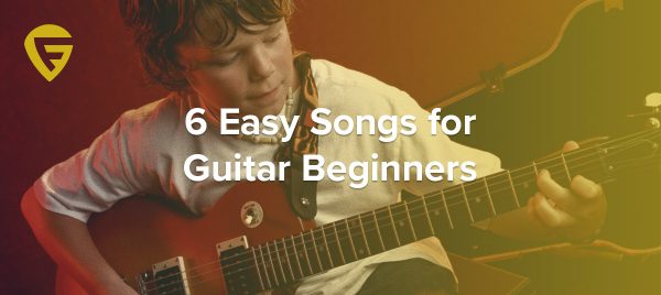 6 Easy Songs for Guitar Beginners