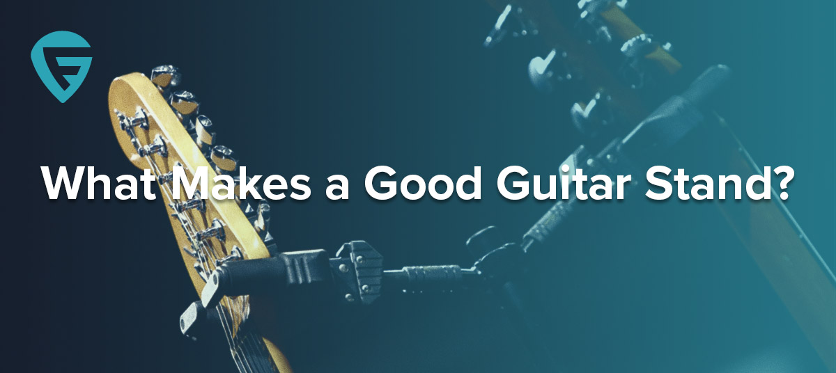 What Makes a Good Guitar Stand?