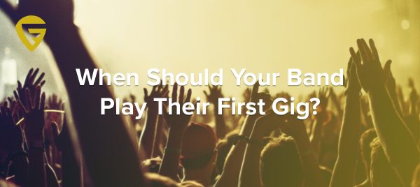 When Should Your Band Play Their First Gig?