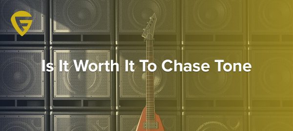 Is It Worth It To Chase Tone
