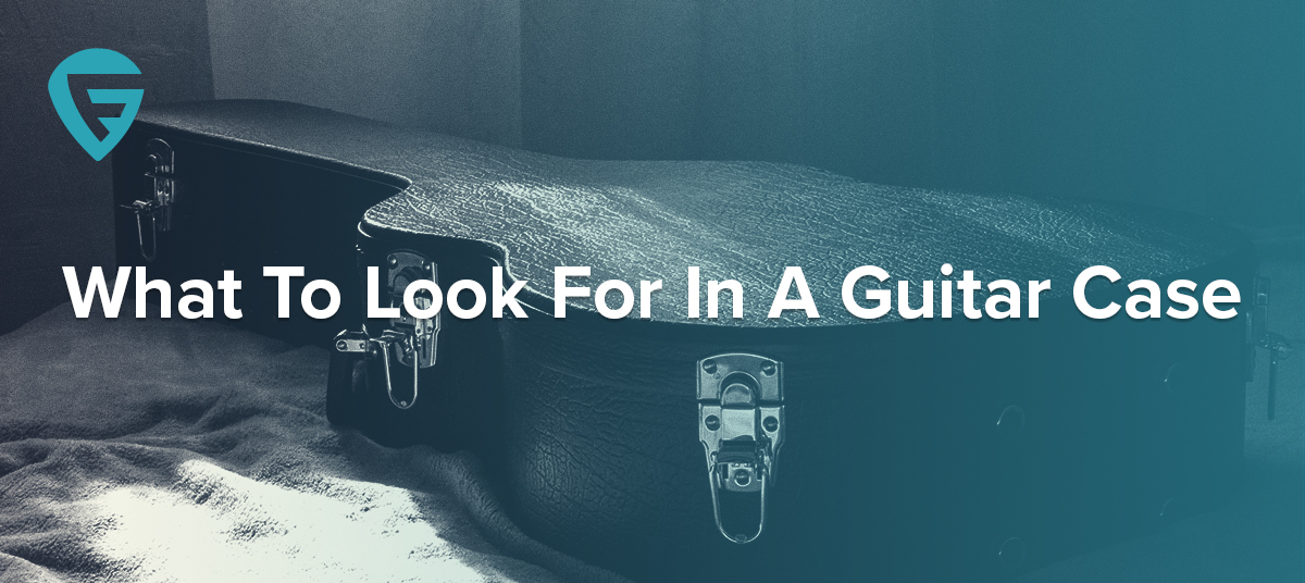What To Look For In A Guitar Case
