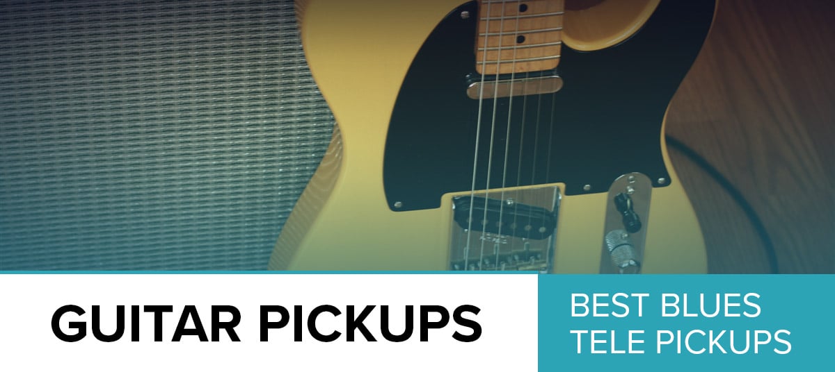 5 Best Telecaster Pickups Review (2019) - GuitarFella.com