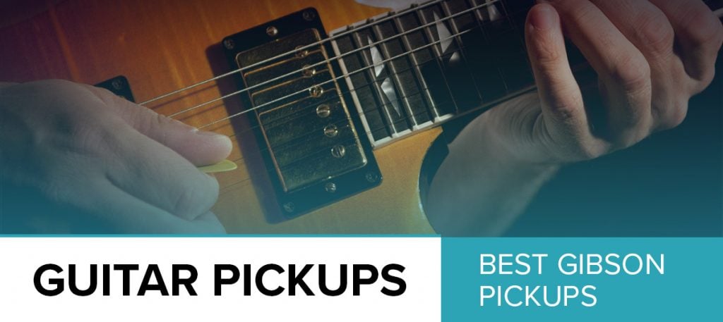 6 Best Gibson Pickups Review (2019) - GuitarFella.com
